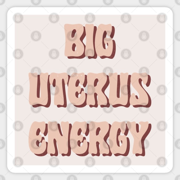 Big Uterus Energy / Feminist Typography Design Sticker by DankFutura